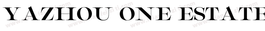 YAZHOU ONE ESTATE字体转换
